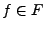$ f \in F$
