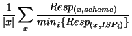 $\displaystyle \frac{1}{\left\vert x\right\vert}\sum_{x}\frac{Resp_{(x, scheme)}}{min_{i}\{Resp_{(x, ISP_i)}\}}$