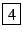\fbox{4}